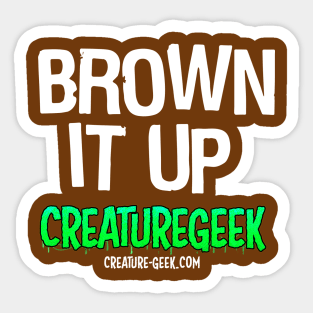 Creature Geek Brown It Up! Sticker